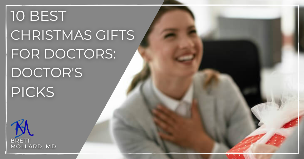 10 Best Christmas Gifts for Doctors - BrettMollard.com